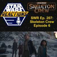 SWR Ep 207 Skeleton Crew Episode 6