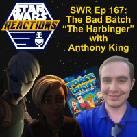 SWR Ep. 167: The Bad Batch The Harbinger with Anthony King