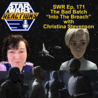 SWR Ep. 171: The Bad Batch Into The Breach with Christina Stevenson