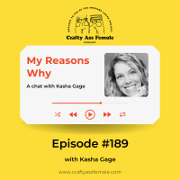 Episode 189: My Reasons Why with Kasha Gage
