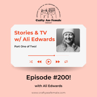 Episode 200: Episode 200! Stories  TV with Ali Edwards