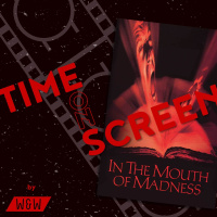 Time On Screen: In The Mouth of Madness