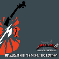Metallicast Mini: “On The Go: SampM2 Reaction”