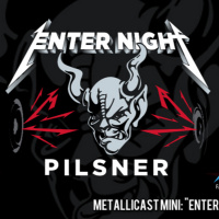 METALLICAST MINI: Enter Night Pilsner
