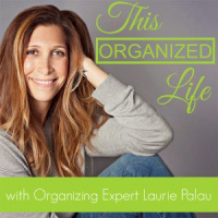 83 - Laurie Palau (Author: Hot Mess - Podcast: This Organized Life)
