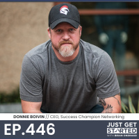 #446 Donnie Boivin - CEO, Success Champion Networking