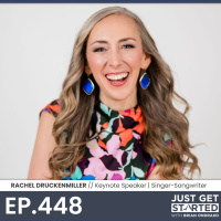 #448 Rachel Druckenmiller - Keynote Speaker | Singer-Songwriter