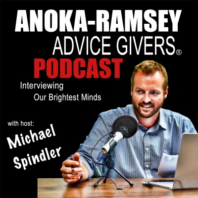 Anoka-ramsey Advice Givers | Business Owners | Entrepreneurs | Interviewing Our Communitys Brightest Minds | Mike Spindler