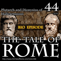 Episode 044 - Plutarch and Dionysius of Halicarnassus