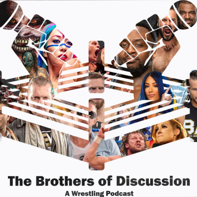 Brothers Of Discussion - A Wrestling Podcast