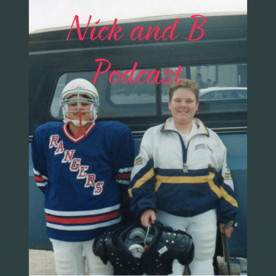 Nick And B Podcast