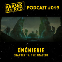 Parsek Pro Toto #019 - The Mandalorian: Chapter 14 - The Tragedy