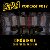 Parsek Pro Toto S03E04 - The Mandalorian: Chapter 12 - The Siege