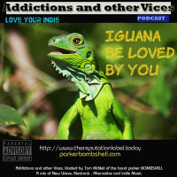 Addictions and Other Vices 105 - Iguana Be Loved By You