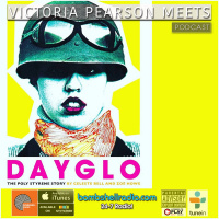 VICTORIA PEARSON MEETS: Celeste Bell and Zoe Howe Dayglo: The Poly Styrene Story