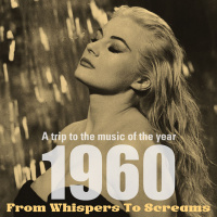 From Whispers To Screams 1960 / The birth of the decade Pop