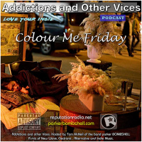 Addictions and Other Vices Podcast 154 - Colour Me Friday.