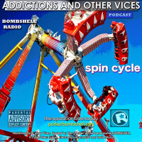 Addictions and Other Vices Podcast 169 - Spin Cycle