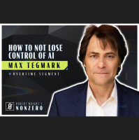 How to Not Lose Control of AI (Robert Wright amp Max Tegmark)