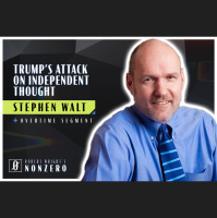 Trumps Attack on Independent Thought (Robert Wright amp Stephen Walt)