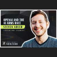 OpenAI and the AI Arms Race (Robert Wright amp Steven Adler)
