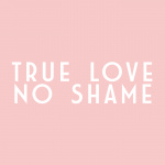 True Love No Shame