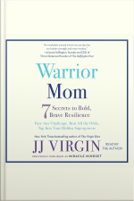 Warrior Mom: 7 Secrets To Bold, Brave Resilience