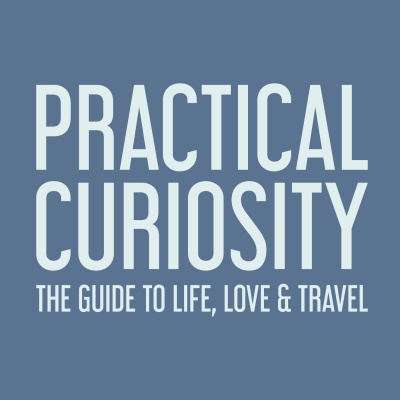 Practical Curiosity: The Guide To Life, Love And Travel
