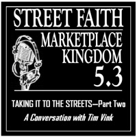 Marketplace Kingdom 5.3--Taking It to the Streets: Part Two