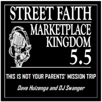 Marketplace Kingdom 5.5—This Is NOT Your Parents’ Mission Trip