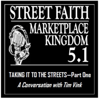 Marketplace Kingdom 5.1--Taking It to the Streets: Part One