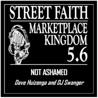 Marketplace Kingdom 5.6--Not Ashamed!