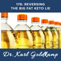 176: Reversing The Big Fat Lie about Keto