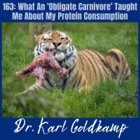 163: What an Obligate Carnivore Taught Me About My Protein Consumption