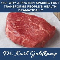 169: Why a Protein Sparing Fast Transforms Peoples Health Dramatically