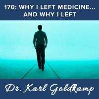 170: Why I Left Medicine ... And Why I Returned