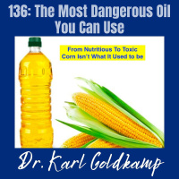136: The Most Dangerous Oil You Can Use