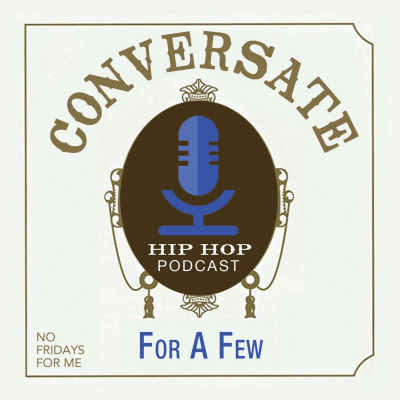 Conversate For A Few Hip Hop Podcast