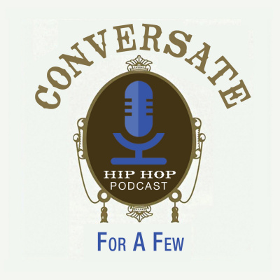Conversate For A Few Hip Hop Podcast
