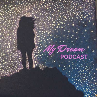 My Dream Podcast