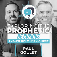 Exploring the Prophetic with Paul Goulet (Season 2, Ep. 24)