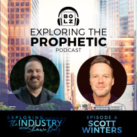 Exploring the Industry with Shawn Bolz and Scott Winters - Producer amp Actor (Season 1, Ep. 6)