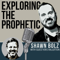 Exploring the Prophetic with Kris Vallotton Part 2 (Ep. 36)