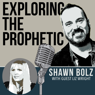 Exploring The Prophetic With Shawn Bolz