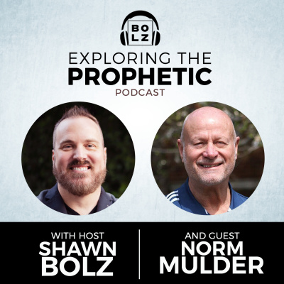 Exploring The Prophetic With Shawn Bolz