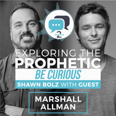 Exploring The Prophetic With Shawn Bolz