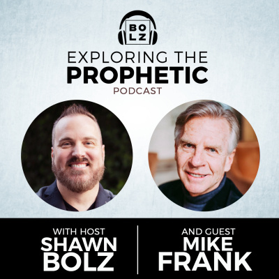 Exploring The Prophetic With Shawn Bolz