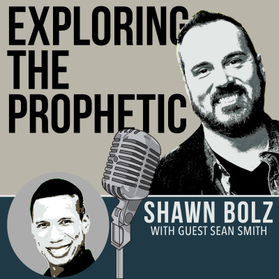 Exploring The Prophetic With Shawn Bolz