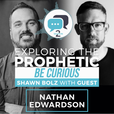 Exploring The Prophetic With Shawn Bolz