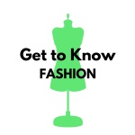 Get To Know Fashion